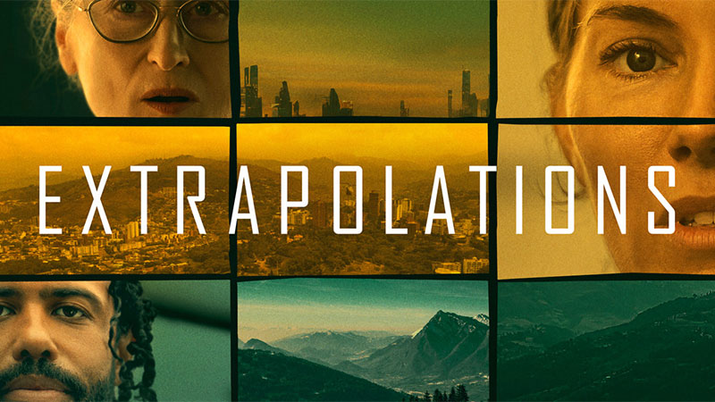 سریال Extrapolations - برترین مینی سریال های 2023